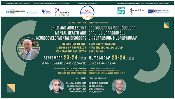 Սեպտեմբերի 23-24-ը, 2022 թ., Երեխաների և դեռահասների հոգեկան առողջությունը և զարգացման խանգարումների առցանց սիմպոզիում՝ նվիրված պրոֆեսոր Կոնստանտին Դանիելյանի հիշատակին. icpd.am Սեպտեմբերի 23-24-ը, 2022 թ., Երեխաների և դեռահասների հոգեկան առողջությունը և զարգացման խանգարումների առցանց սիմպոզիում՝ նվիրված պրոֆեսոր Կոնստանտին Դանիելյանի հիշատակին. icpd.am